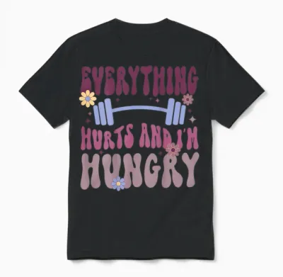 Everything Hurts and I'm Hungry (à L'arrière) Unisex T-Shirt - Black