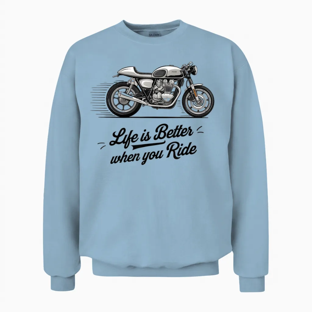 Life Is Better on a Classic Motorcycle, a Bicycle Cafe Racer Retro Unisex Sweatshirt in Light Blue
