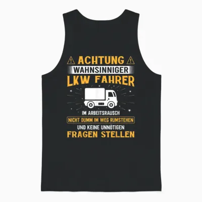 Lastkraftwagenfahrer Achtung Wahnsinniger Lkw Fahrer Unisex Tank Top - Black