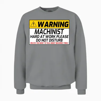 Machinist Quote Funny Machinist Saying Machinist Unisex Sweatshirt - Sport Grey