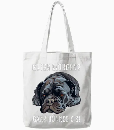 Cane Corso Hund Guten Morgen Ganz Dünnes Eis Morgenmuffel Tote Bags - White