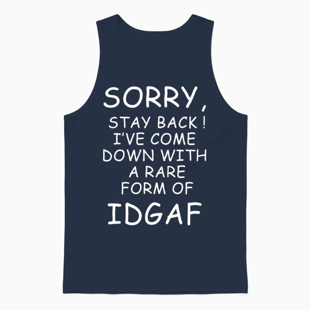 I Ve Come Down with a Rare Form of Idgaf Unisex Tank Top in Navy