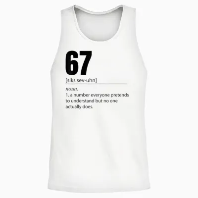 Funny 67 Definition the Meaning of 67 Meme Six Seven Unisex Tank Top - White