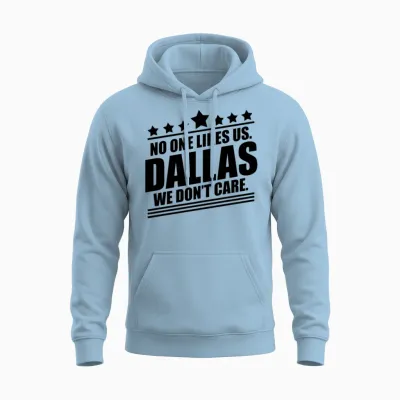 Dallas No One Likes Us Unisex Hoodie - Light Blue