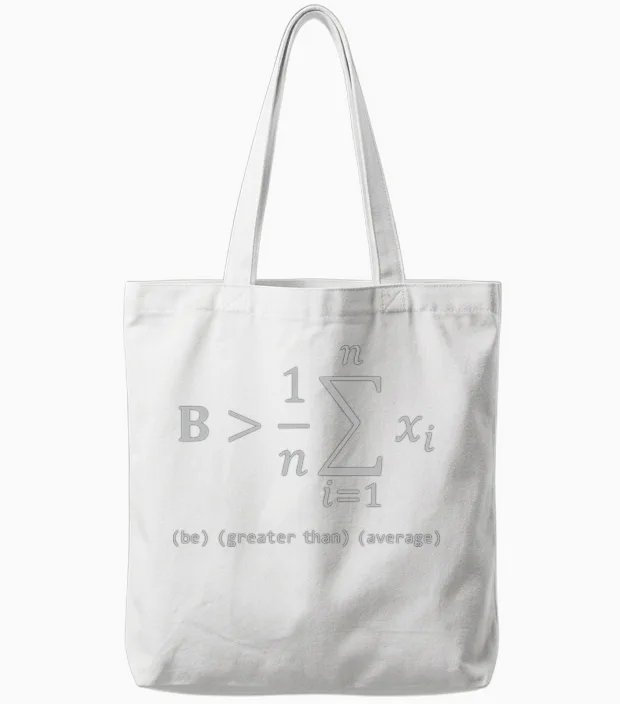 Be Greater Than Average Tote Bags in White
