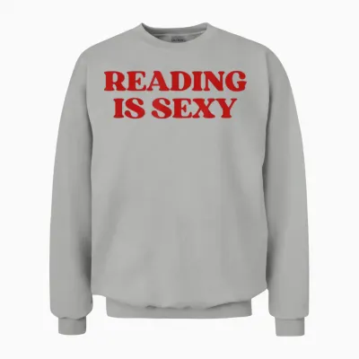 Reading Is Sexy Y2k Aesthetic Trendy Unisex Sweatshirt - Ash