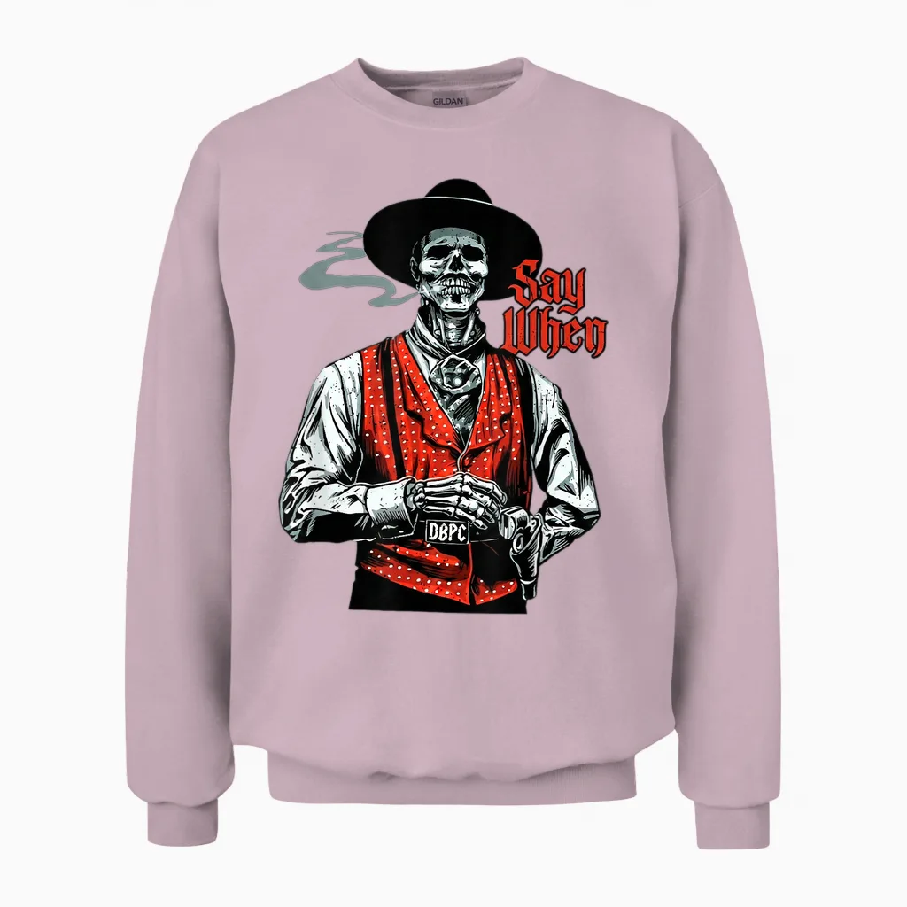 Skull Say When Funny Skeleton Lover Unisex Sweatshirt in Light Pink