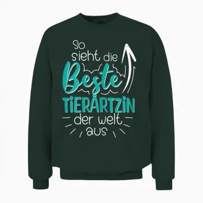 Damen So Sieht Die Beste Tierärztin Der Welt Aus Veterinärin Unisex Sweatshirt - Forest