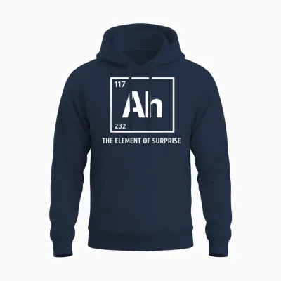 Ah the Element of Surprise Chemistry Science Humor Unisex Hoodie - Navy
