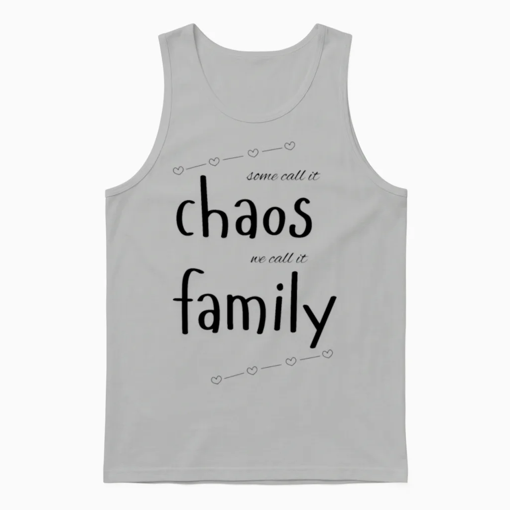 Some Call It Chaos, We Call It Family Unisex Tank Top in Ash