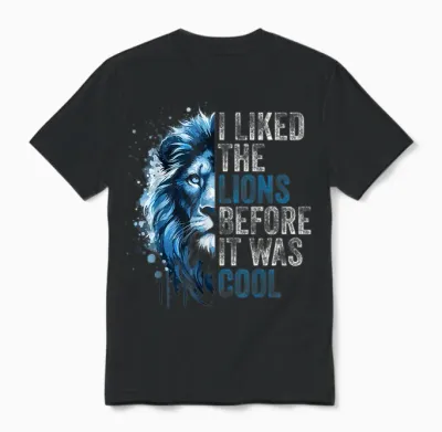 I Liked the Lions Before It Was Cool Unisex T-Shirt - Black