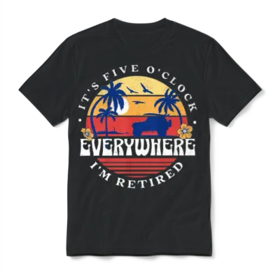 It's Five O'clock Everywhere I'm Retired Unisex T-Shirt - Black