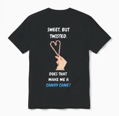 Sweet but Twisted Funny Saying Unisex T-Shirt - Black