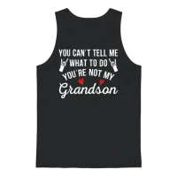 You Can't Tell Me What to Do You're Not My Grandso Unisex Tank Top - Black – 1