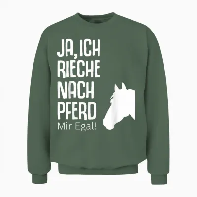 Ja Rieche Nach Pferd Egal Pferde Sprüche Reiterin Geschenk Unisex Sweatshirt - Military Green