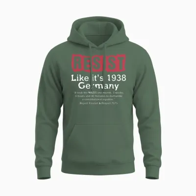 Resist Like It's 1938 Germany Unisex Hoodie - Military Green