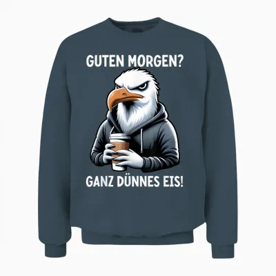 Guten Morgen Ganz Dünnes Eis Lustiger Möwe Spruch Sarkasmus Unisex Sweatshirt - Dark Heather