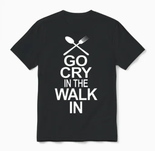 Go Cry in the Walk in - Funny Chef Unisex T-Shirt in Black