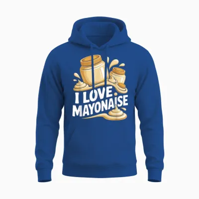 I Love Mayonnaise, Food Lover Funny Unisex Hoodie - Royal