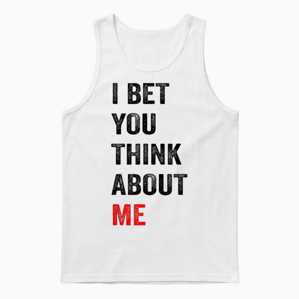 T-Shirt with German Text "ich Wette Du Denkst an Mich, White Unisex Tank Top in White