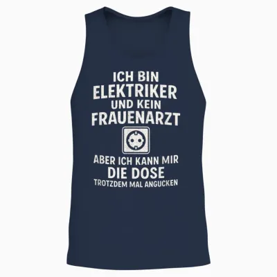 T-Shirt with German Text "ich Bin Elektriker Und Kein Frauenarzt Aber Ich Bin Unisex Tank Top - Navy