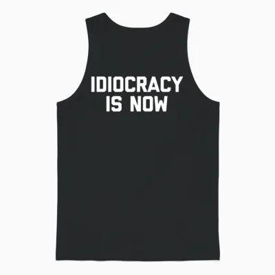Idiocracy Is Now Saying Political Unisex Tank Top - Black