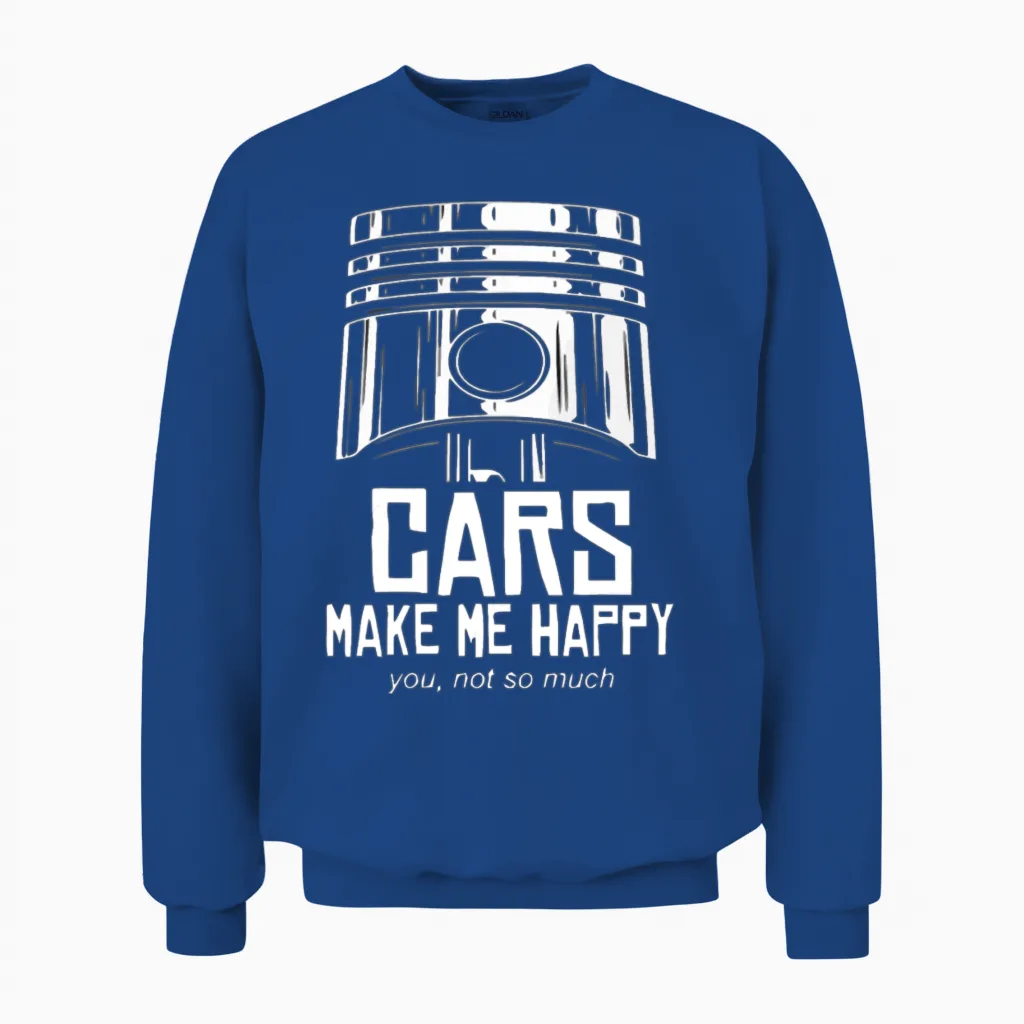 Cars Make Me Happy You Not So Much Unisex Sweatshirt in Royal