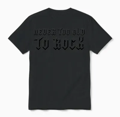 Never Too Old to Rock Unisex T-Shirt - Black