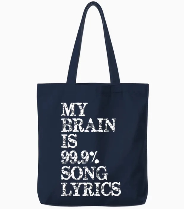 Music Lover - My Brain Is 99 Percent Song Lyrics Funny Lyric Tote Bags in Navy