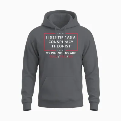 I Identify as a Conspiracy Theorist My Pronouns Are Told You T-Shirt Small Unisex Hoodie - Charcoal