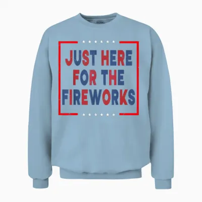 Funny Just Here for the Fireworks Sarcastic Couple Unisex Sweatshirt - Light Blue