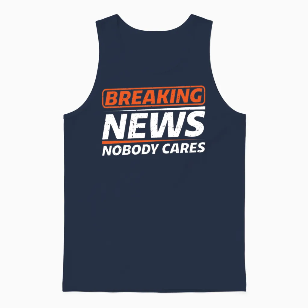 Breaking News, Nobody Cares 14 Unisex Tank Top in Navy