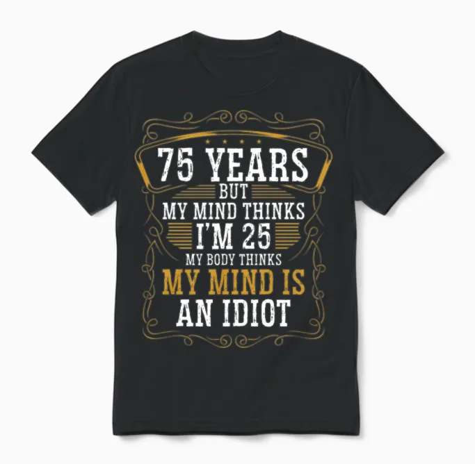 75 Year Old Funny Birthday Idea Humor 75 Birthday Unisex T-Shirt in Black
