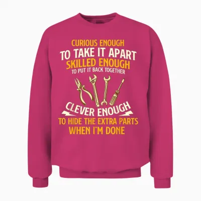Curious Enough to Take It Apart - Car Guy Auto Mechanic Unisex Sweatshirt - Heliconia