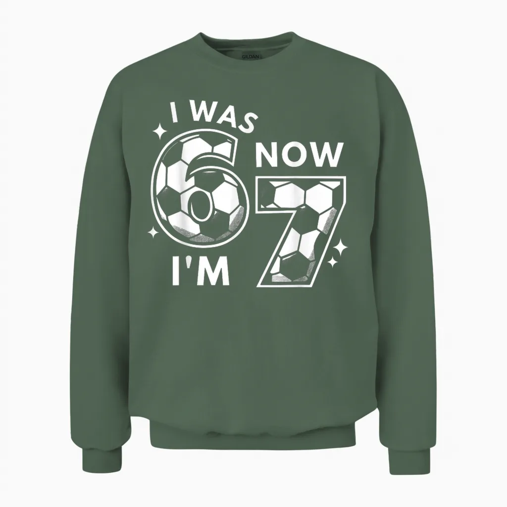 6 7 Birthday Boy 7 Years Old I Was 6 Now I'm 7 67 Unisex Sweatshirt in Military Green