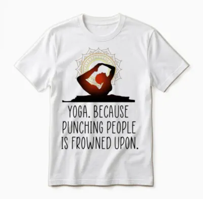 Yoga Funny Quote Unisex T-Shirt - White