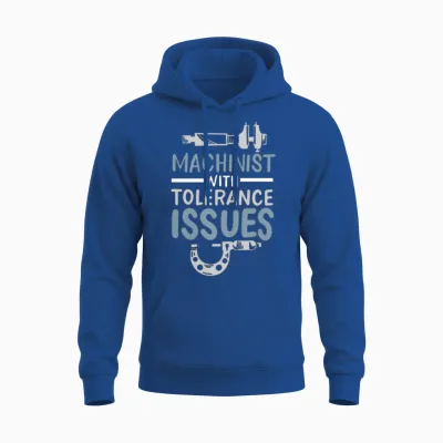 Funny Machinist with Tolerance Issues Engineer Unisex Hoodie - Royal