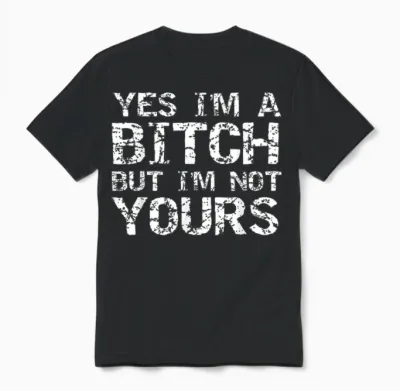 Yes I'm a but I'm Not Yours Funny Gift Quote Unisex T-Shirt - Black
