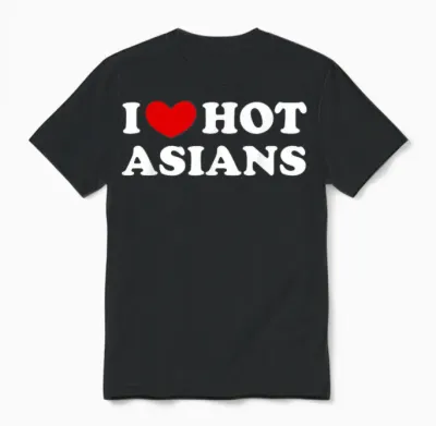 I Love Hot Asians, Ich Liebe Heiße Asiaten Unisex T-Shirt - Black