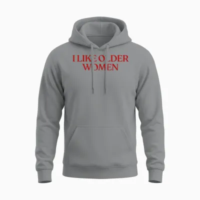 I Like Older Women Shirt I Love Milfs Y2k Aesthetic Trendy Unisex Hoodie - Sport Grey