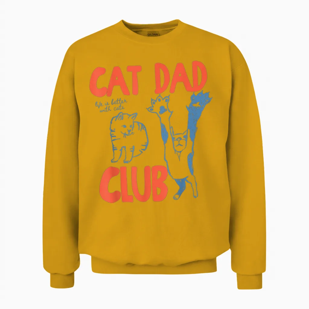 Cat Dad Club Life Is Better with Cats Father's Day Cat Dad Unisex Sweatshirt in Gold