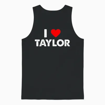 I Love Taylor First Name Taylor T-Shirt, Black Unisex Tank Top - Black