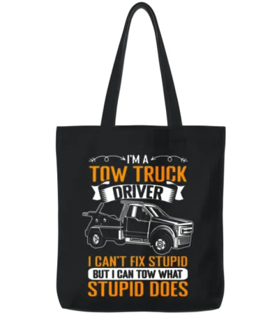 Funny Towing Sarcasm for a Tow Truck Operator Tote Bags - Black