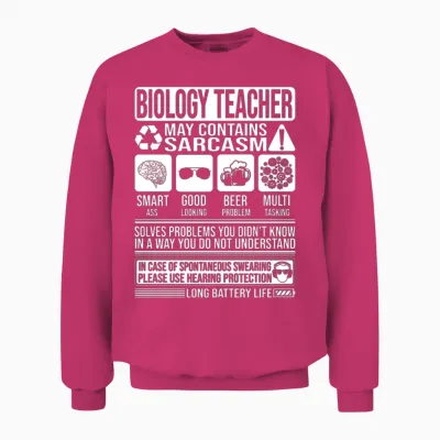 Biology Teacher Sarcasm Funny Gift Biology Teacher Unisex Sweatshirt - Heliconia