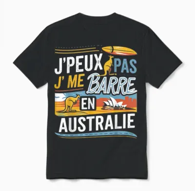 Je Peux Pas Je Me Barre in Australia Australian Funny Gift T-Shirt, Black, S Unisex T-Shirt - Black