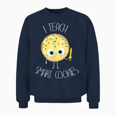 Funny I Teach Smart Cookies Teacher Back to School Birthday Unisex Sweatshirt - Navy