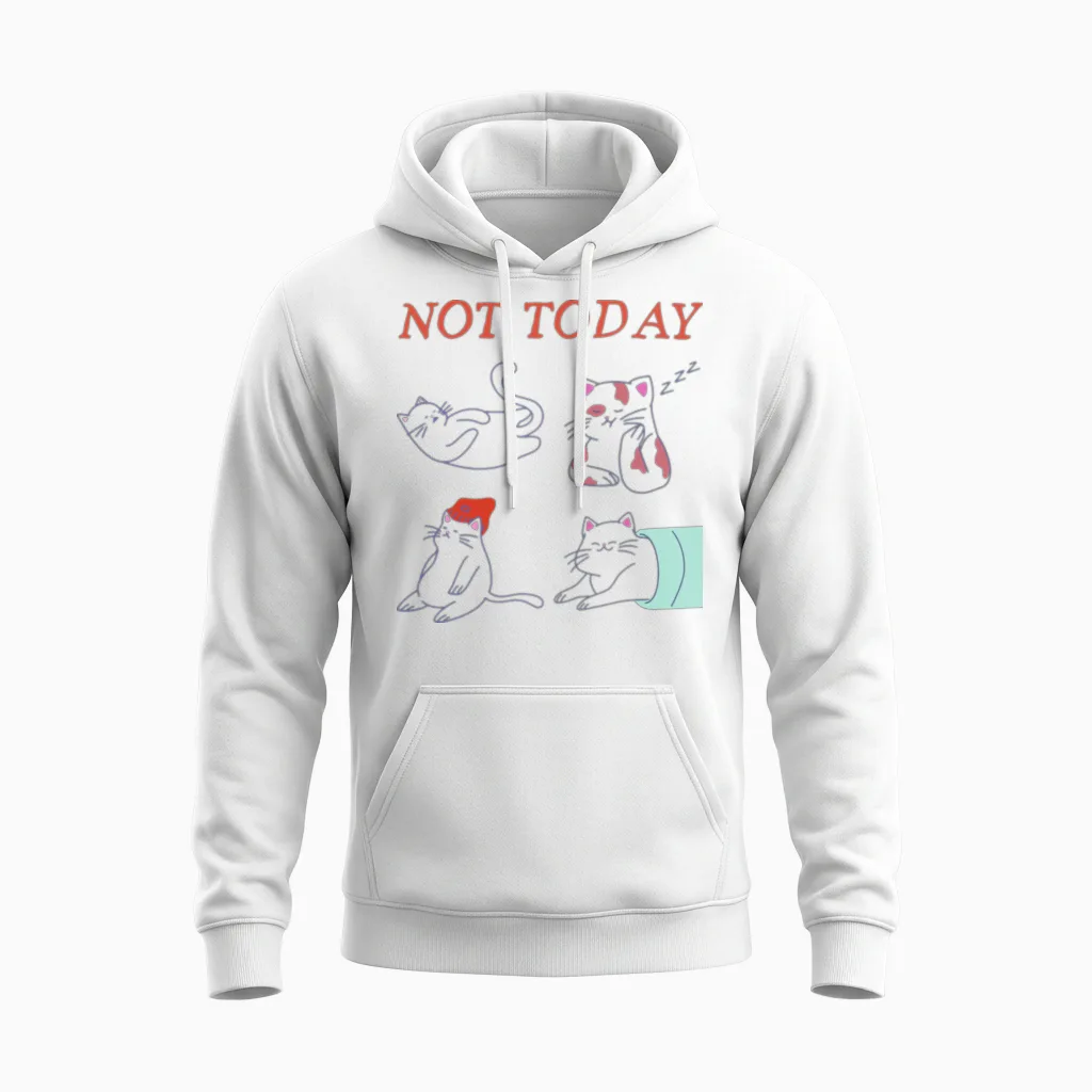 Not Today Funny Meow Cat Lovers Unisex Hoodie in White