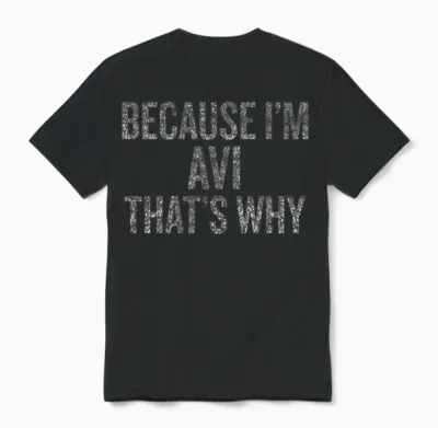 Because I'm Avi, That's Why It's Funny Unisex T-Shirt - Black