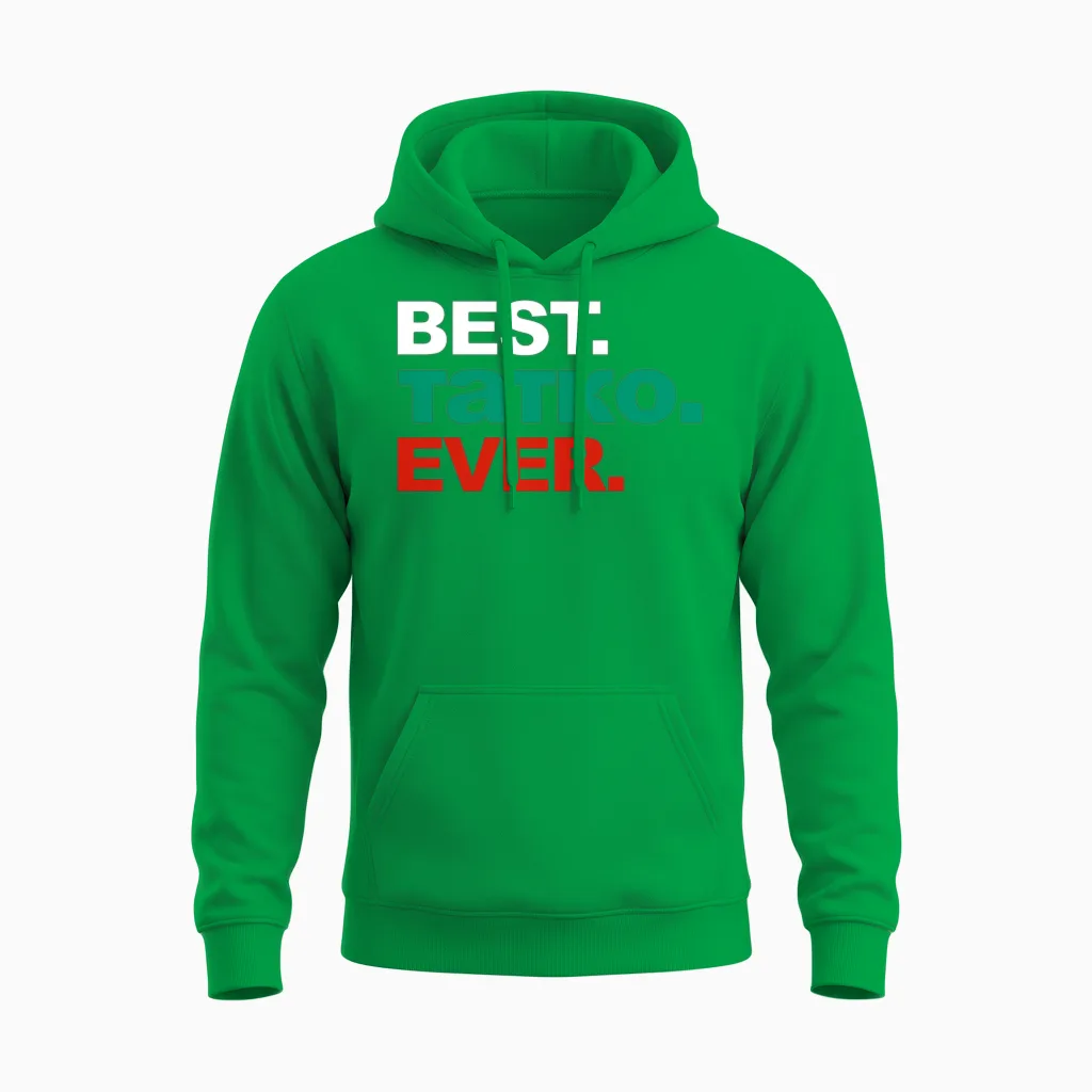 Best Tatko Ever Bulgarian Dad Fathers Day Unisex Hoodie in Irish Green