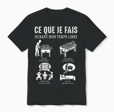 Babyfoot Ce Que Je Fais Joueur De Baby-Foot Drôle Unisex T-Shirt - Black